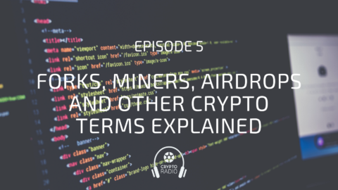 Forks, Miners, Airdrops and Other Crypto Terms Explained