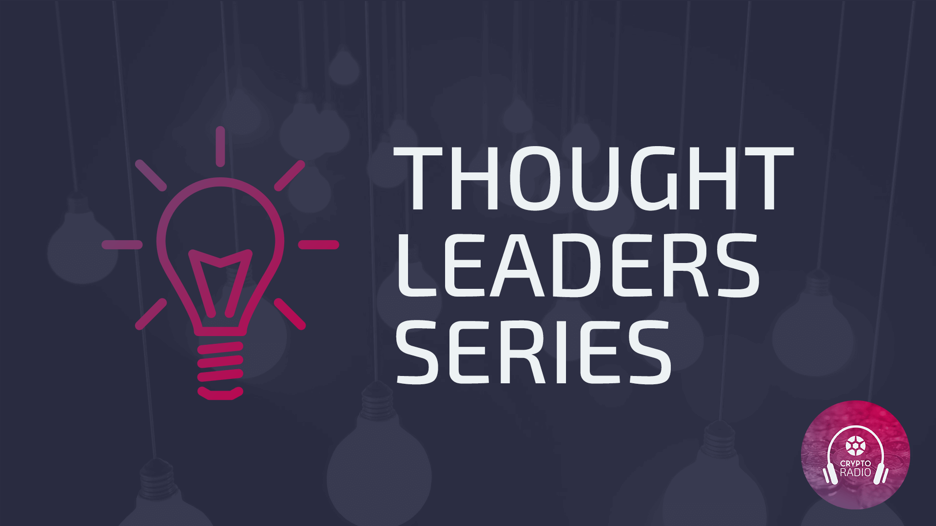 Thought Leaders - Crypto Radio