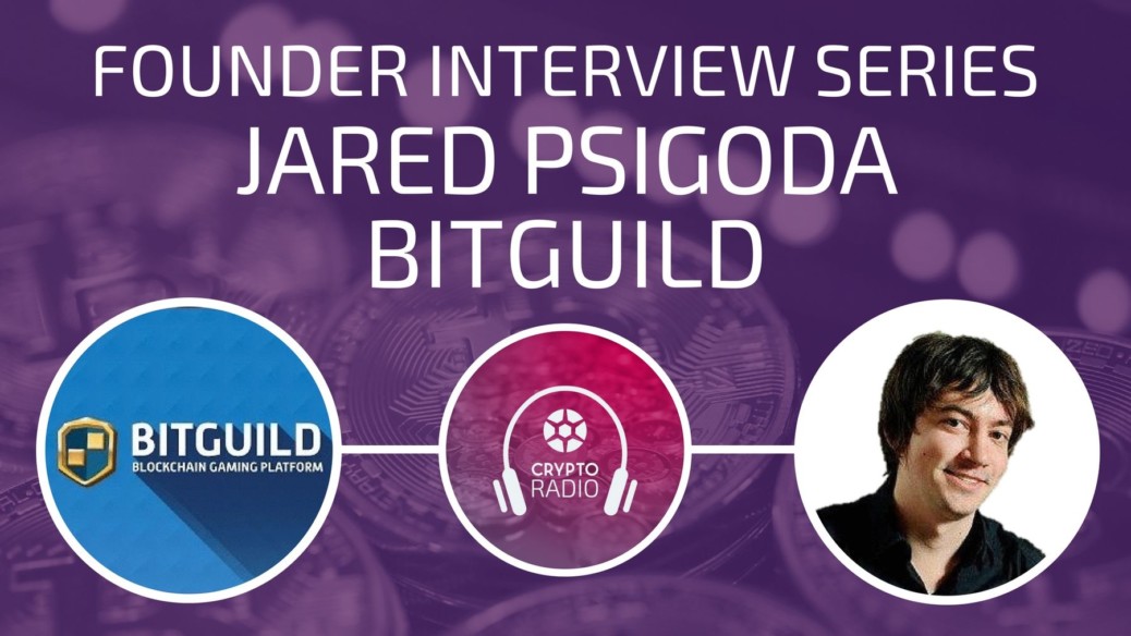 Crypto Radio Podcast guest Jared Psigoda introduces BitGuild, a blockchain based gaming platform that enables gamers to own, sell and trade their in-game assets.