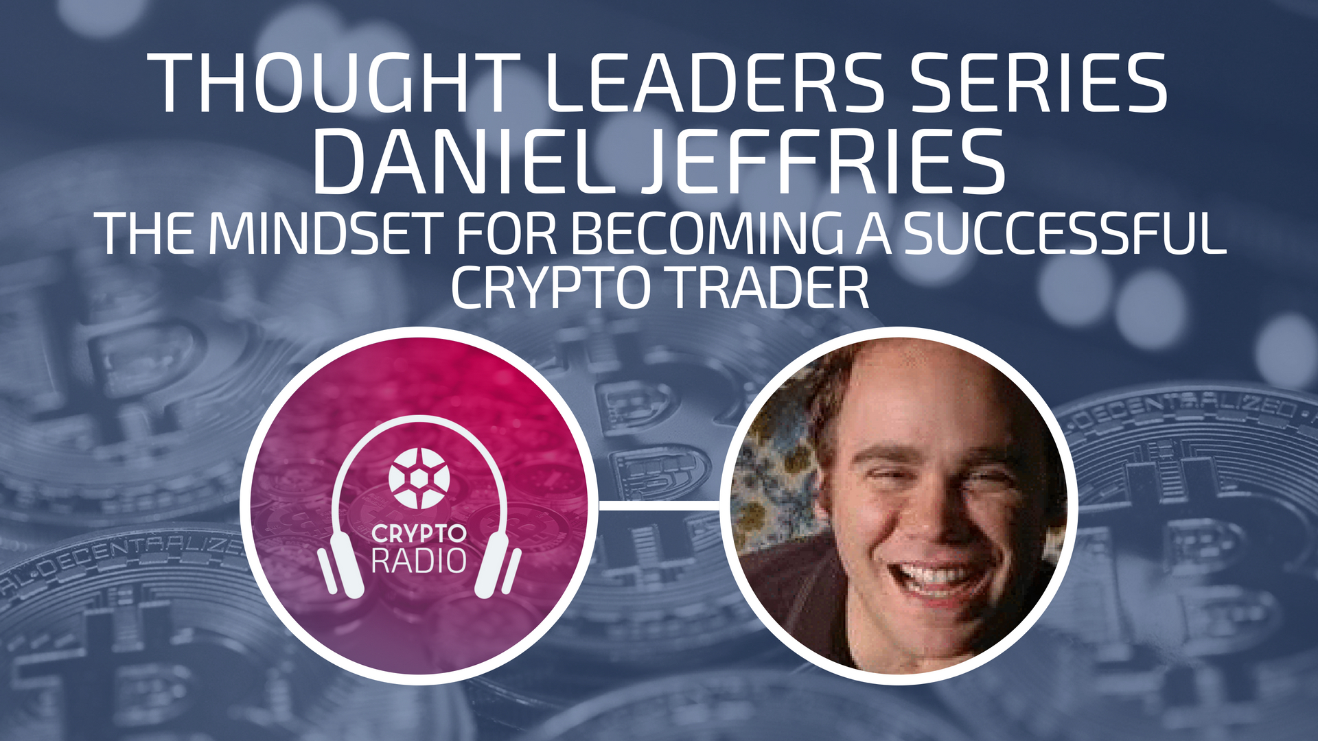 Daniel Jeffries - The Mindset for Becoming a Successful Crypto Trader