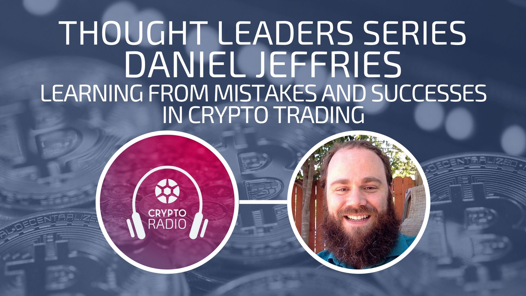 Daniel Jeffries - Learning From Mistakes and Successes in Crypto Trading